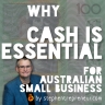 Why Cash is Essential for Australian Small Business